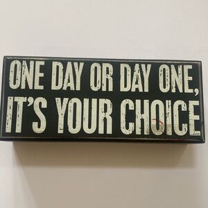 Box sign 7”x2.5” Primitives by Kathy One Day or day one